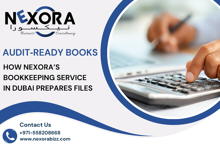 Audit‑Ready Books: How NEXORA’s Bookkeeping Service in Dubai Prepares Files